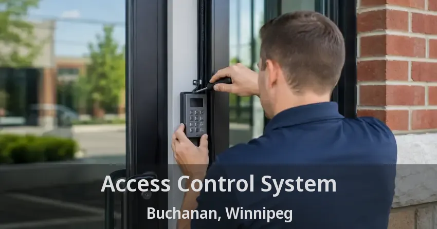 Access Control System Buchanan, Winnipeg - MB
