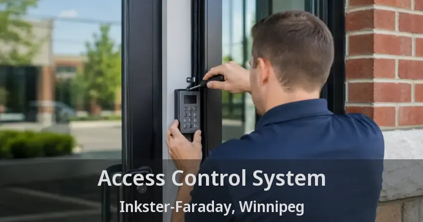 Access Control System Inkster-Faraday, Winnipeg - MB
