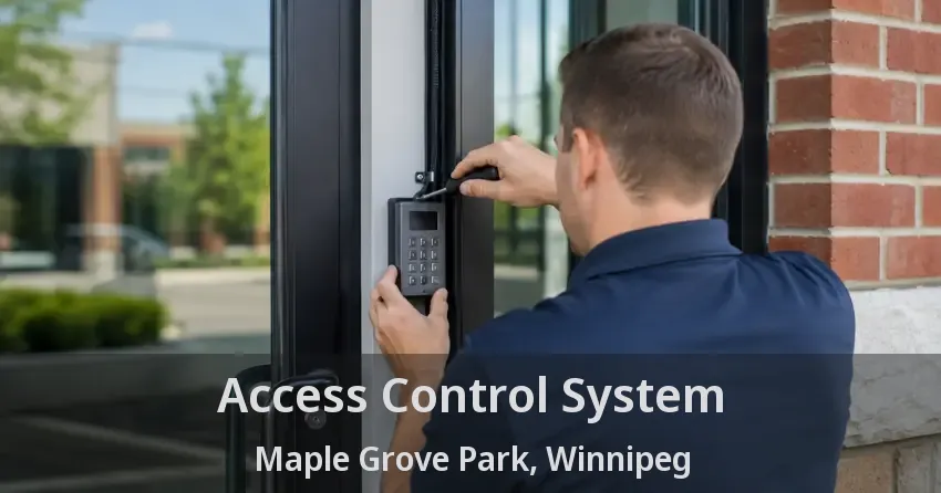 Access Control System Maple Grove Park, Winnipeg - MB