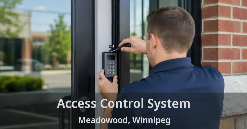 Access Control System Meadowood, Winnipeg - MB