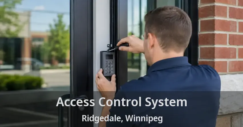 Access Control System Ridgedale, Winnipeg - MB