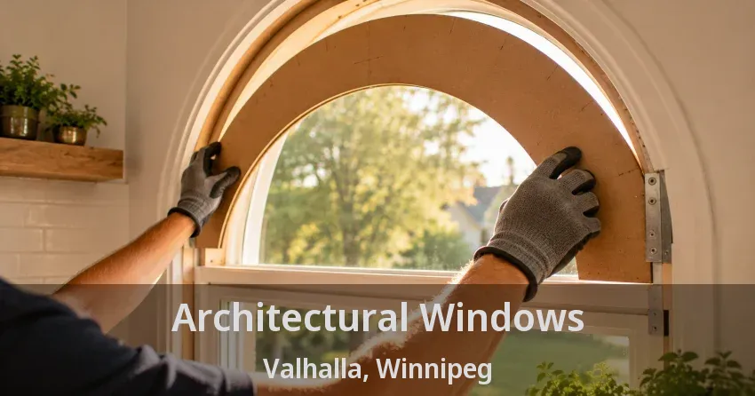 Architectural Windows Valhalla, Winnipeg - MB