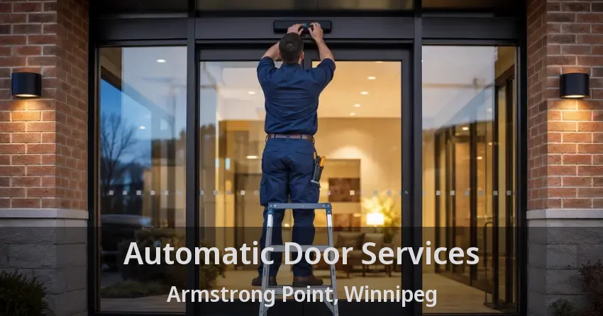 Automatic Door Services Armstrong Point, Winnipeg - MB