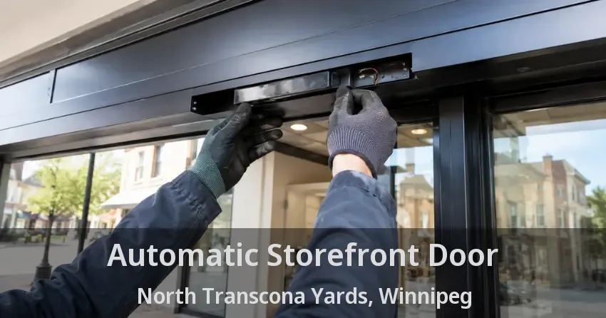 Automatic Storefront Door North Transcona Yards, Winnipeg - MB