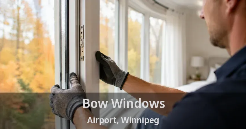 Bow Windows Airport, Winnipeg - MB