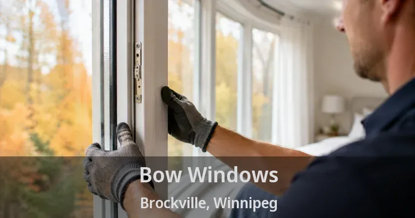 Bow Windows Brockville, Winnipeg - MB