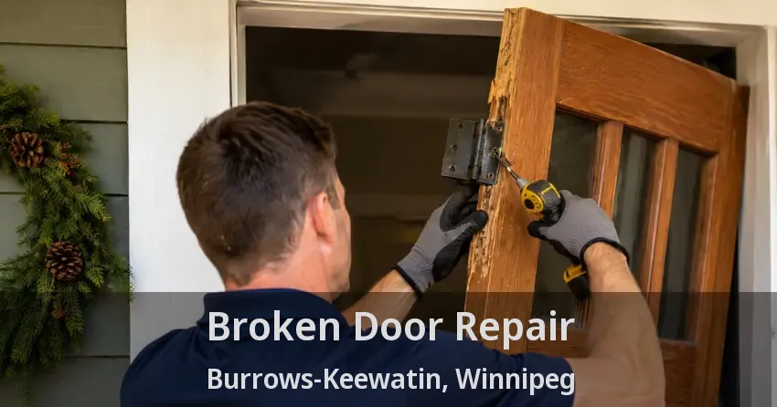 Broken Door Repair Burrows-Keewatin, Winnipeg - MB