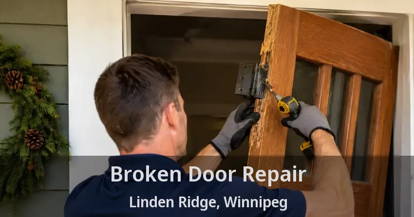 Broken Door Repair Linden Ridge, Winnipeg - MB