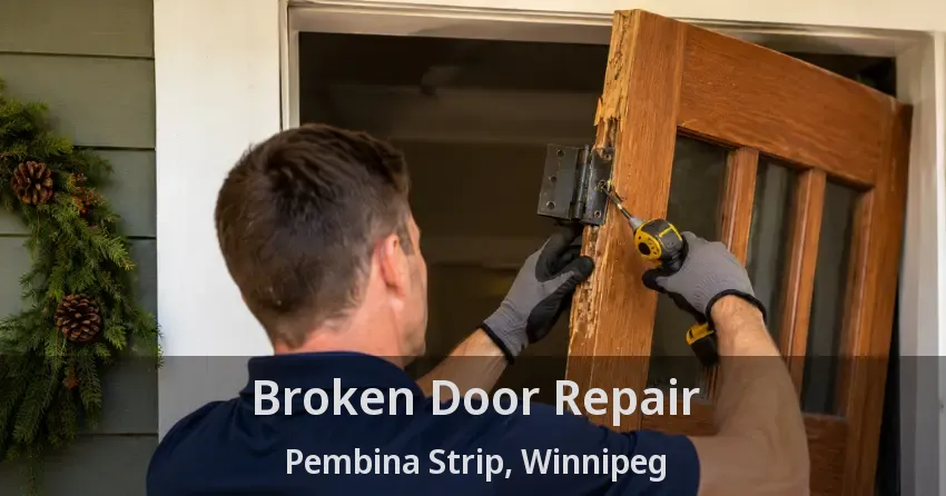 Broken Door Repair Pembina Strip, Winnipeg - MB
