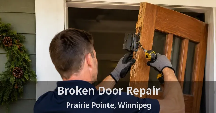 Broken Door Repair Prairie Pointe, Winnipeg - MB