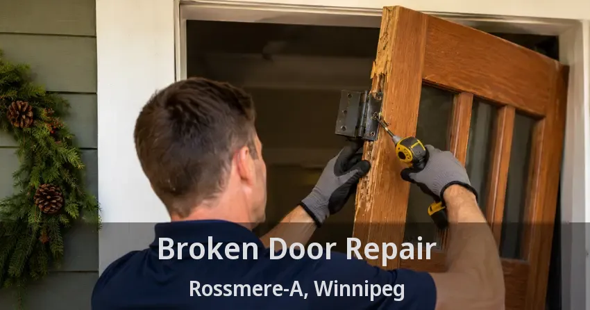 Broken Door Repair Rossmere-A, Winnipeg - MB