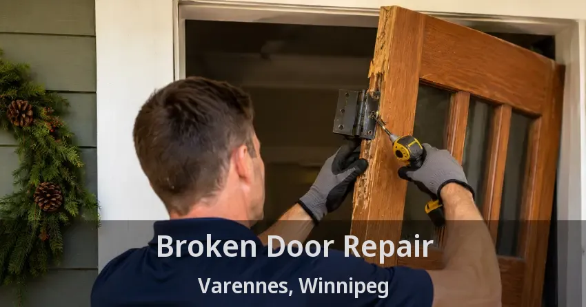 Broken Door Repair Varennes, Winnipeg - MB