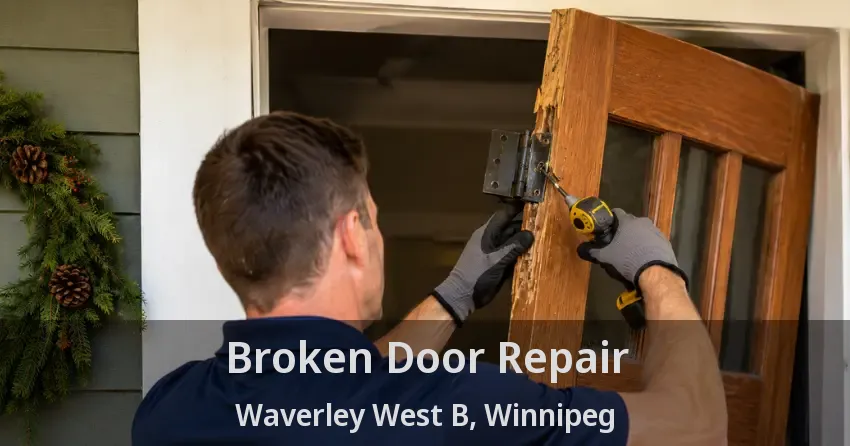 Broken Door Repair Waverley West B, Winnipeg - MB