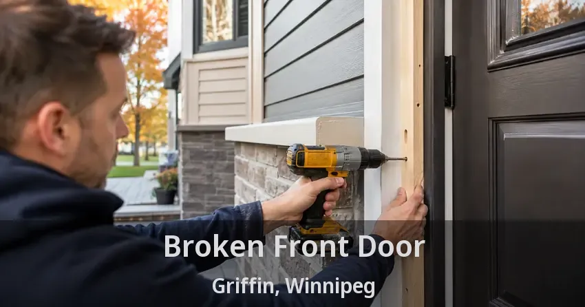 Broken Front Door Griffin, Winnipeg - MB
