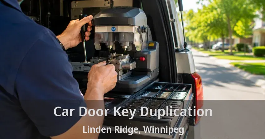 Car Door Key Duplication Linden Ridge, Winnipeg - MB