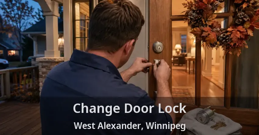 Change Door Lock West Alexander, Winnipeg - MB