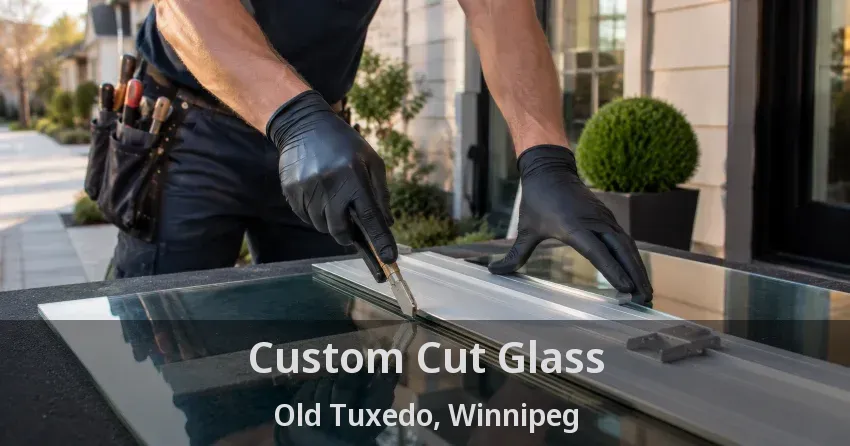 Custom Cut Glass Old Tuxedo, Winnipeg - MB