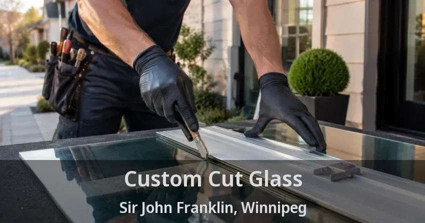 Custom Cut Glass Sir John Franklin, Winnipeg - MB