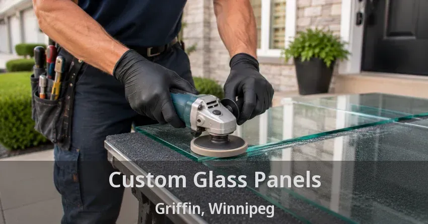 Custom Glass Panels Griffin, Winnipeg - MB