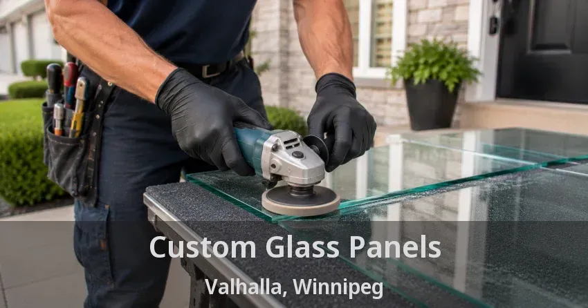 Custom Glass Panels Valhalla, Winnipeg - MB