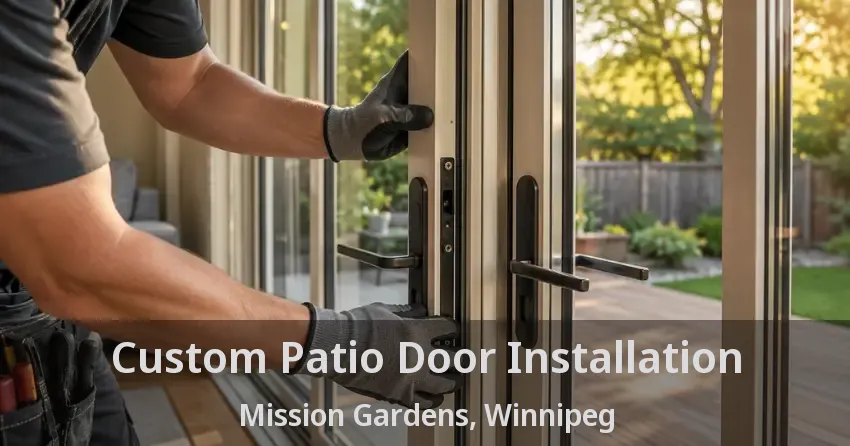 Custom Patio Door Installation Mission Gardens, Winnipeg - MB
