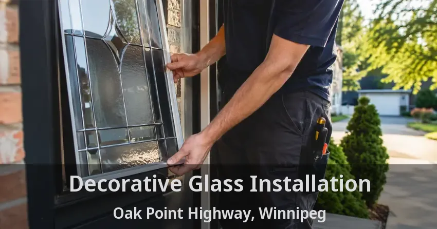Decorative Glass Installation Oak Point Highway, Winnipeg - MB