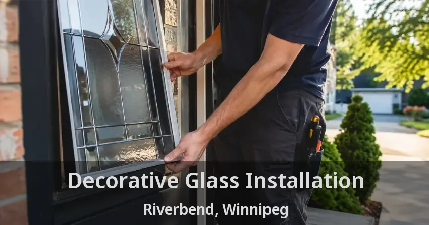 Decorative Glass Installation Riverbend, Winnipeg - MB