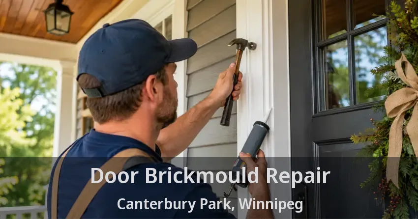 Door Brickmould Repair Canterbury Park, Winnipeg - MB