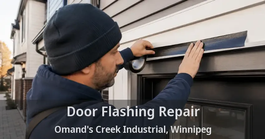 Door Flashing Repair Omand's Creek Industrial, Winnipeg - MB