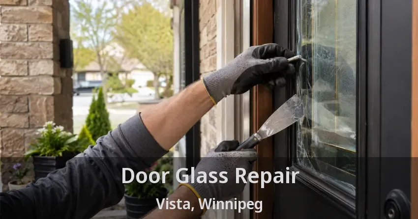 Door Glass Repair Vista, Winnipeg - MB