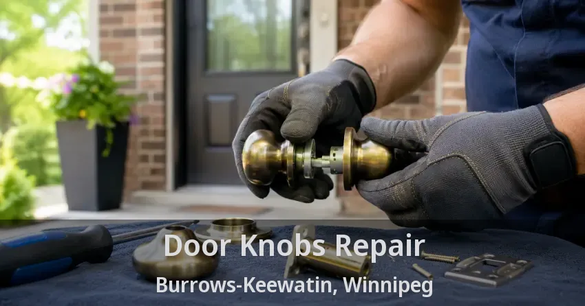 Door Knobs Repair Burrows-Keewatin, Winnipeg - MB