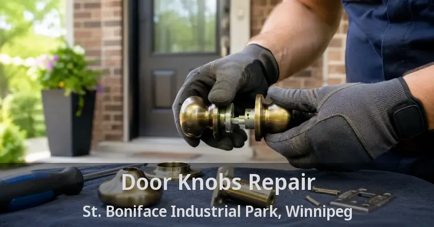 Door Knobs Repair St. Boniface Industrial Park, Winnipeg - MB