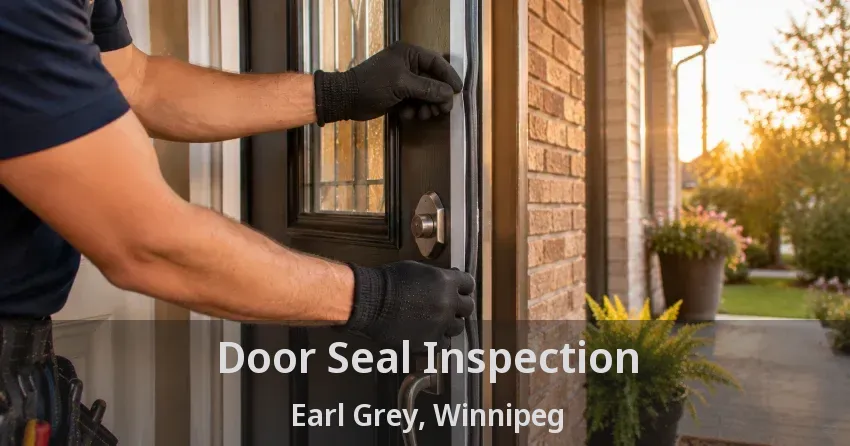 Door Seal Inspection Earl Grey, Winnipeg - MB
