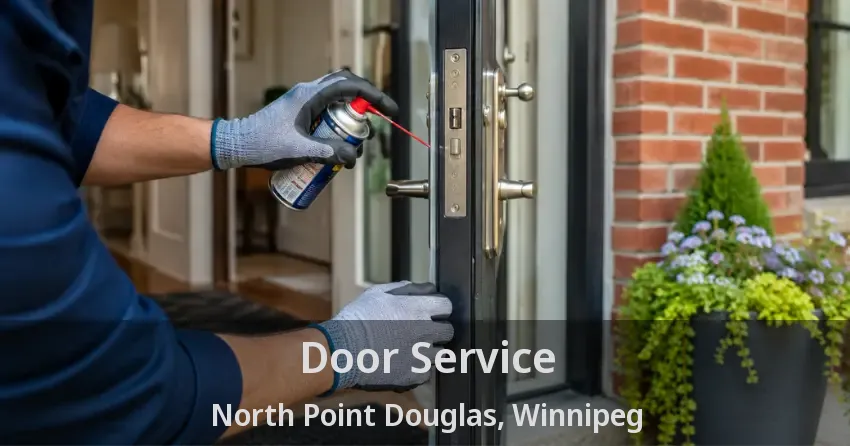 Door Service North Point Douglas, Winnipeg - MB