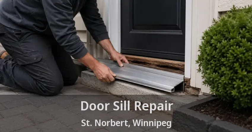 Door Sill Repair St. Norbert, Winnipeg - MB