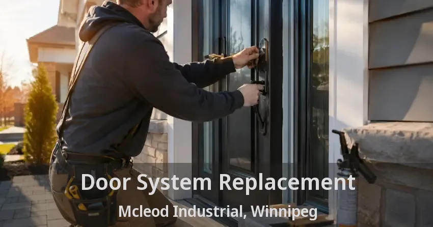 Door System Replacement Mcleod Industrial, Winnipeg - MB