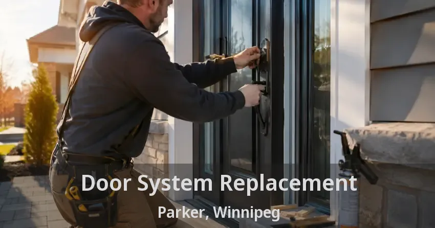 Door System Replacement Parker, Winnipeg - MB