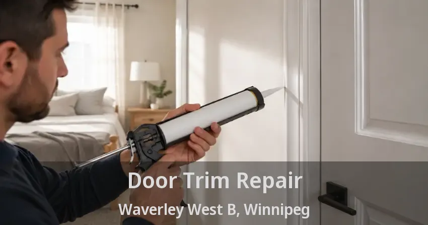 Door Trim Repair Waverley West B, Winnipeg - MB