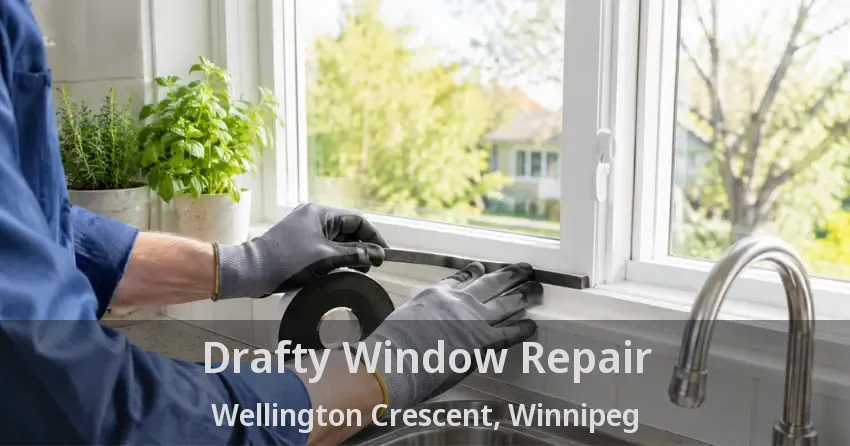 Drafty Window Repair Wellington Crescent, Winnipeg - MB