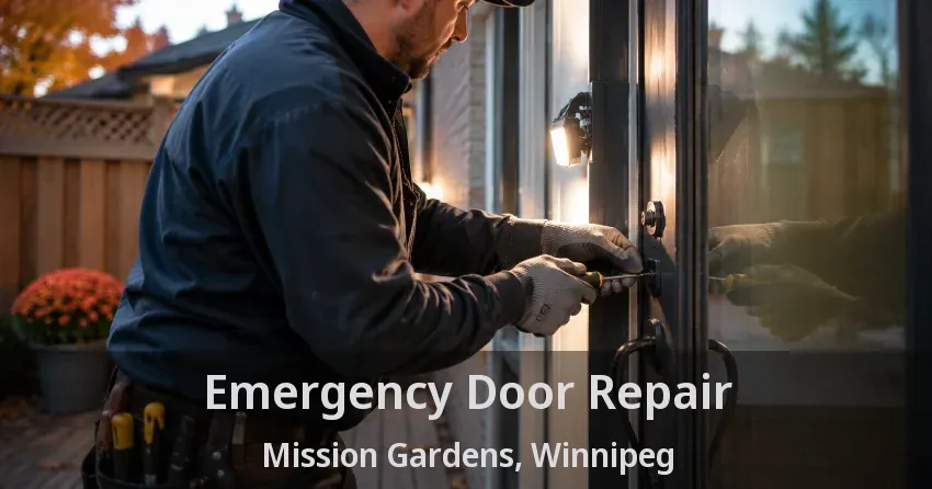 Emergency Door Repair Mission Gardens, Winnipeg - MB