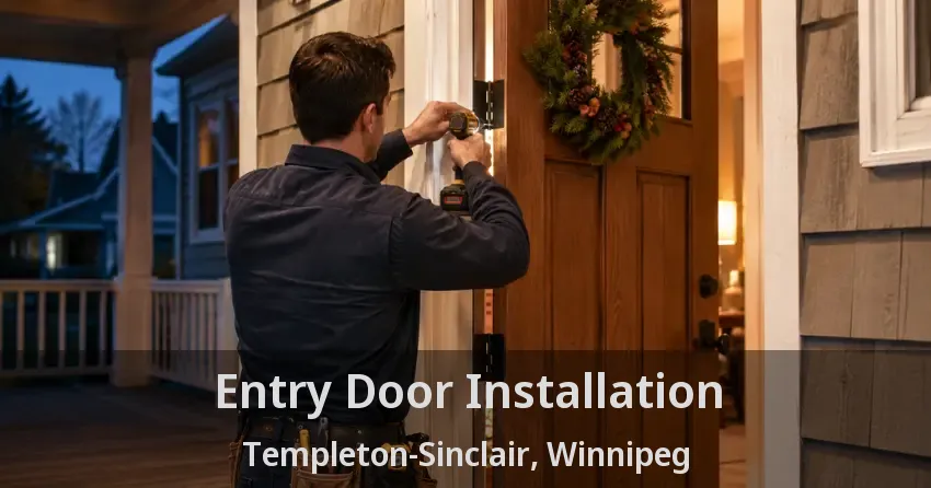 Entry Door Installation Templeton-Sinclair, Winnipeg - MB