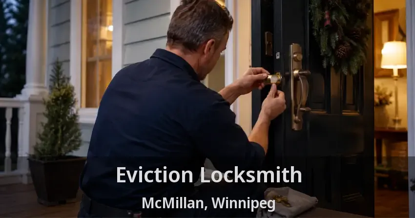 Eviction Locksmith McMillan, Winnipeg - MB