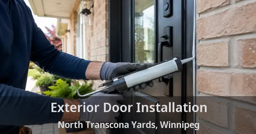 Exterior Door Installation North Transcona Yards, Winnipeg - MB