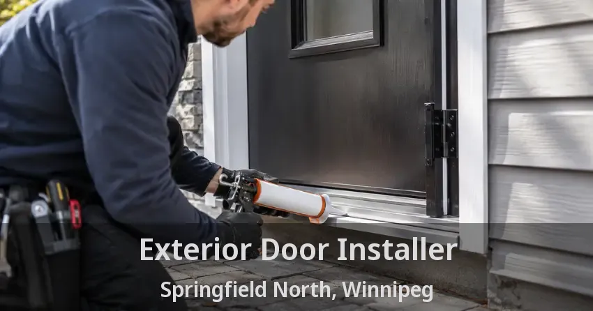 Exterior Door Installer Springfield North, Winnipeg - MB
