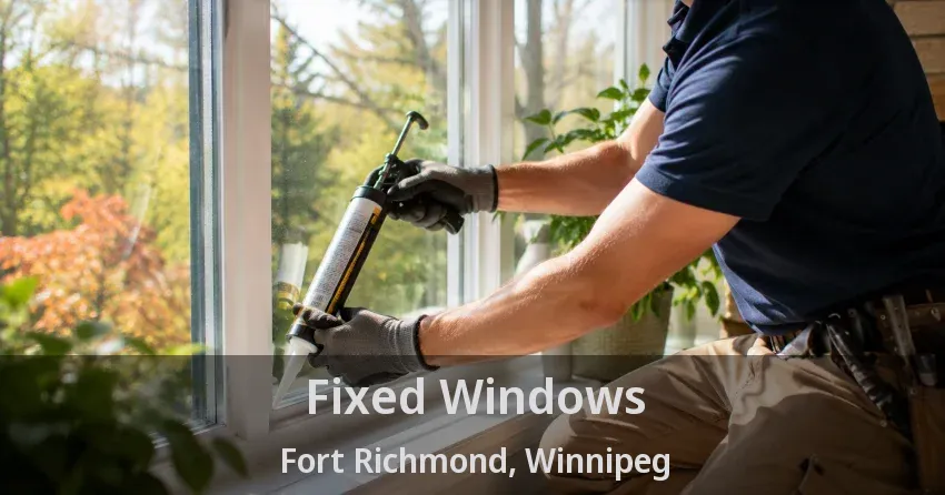 Fixed Windows Fort Richmond, Winnipeg - MB