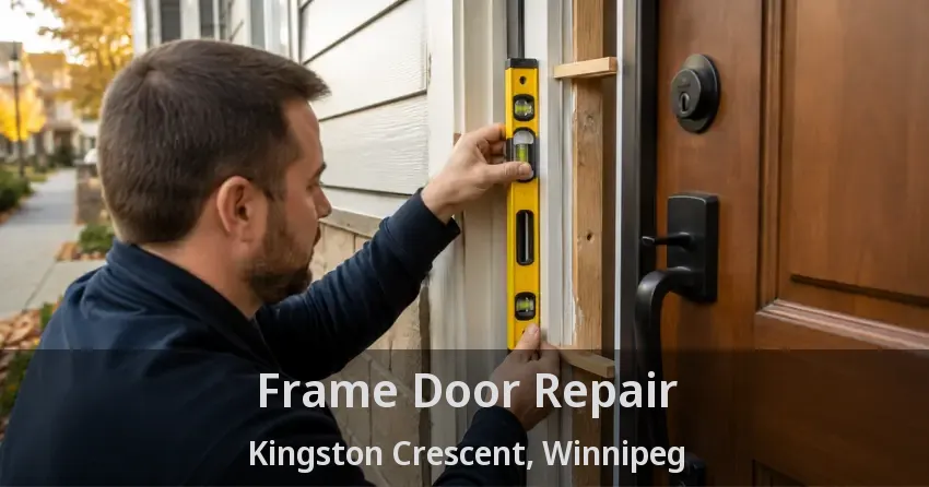 Frame Door Repair Kingston Crescent, Winnipeg - MB