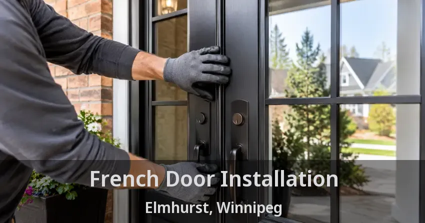French Door Installation Elmhurst, Winnipeg - MB