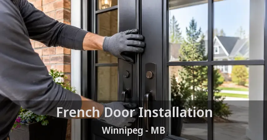 French Door Installation Winnipeg - MB