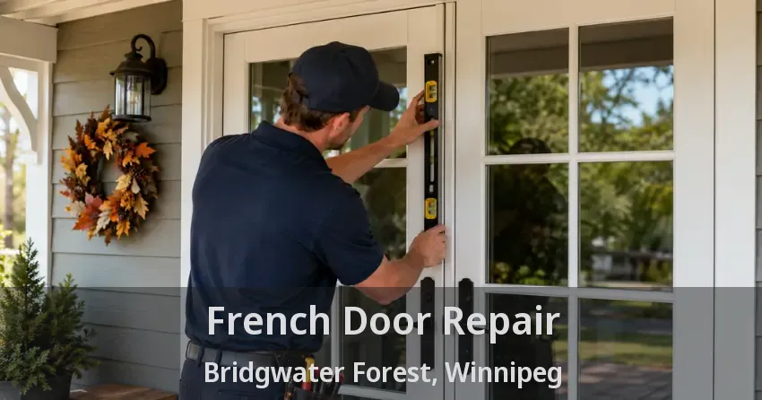 French Door Repair Bridgwater Forest, Winnipeg - MB