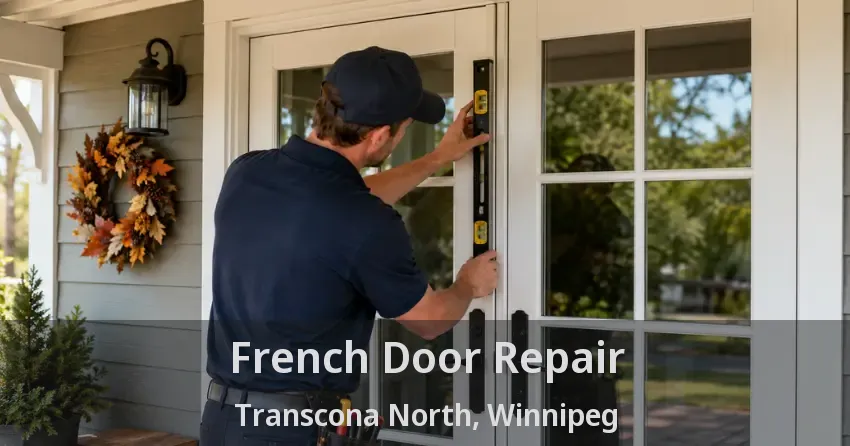 French Door Repair Transcona North, Winnipeg - MB